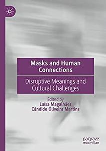 Masks and Human Connections Disruptive Meanings and Cultural Challenges