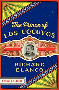 The Prince of los Cocuyos A Miami Childhood