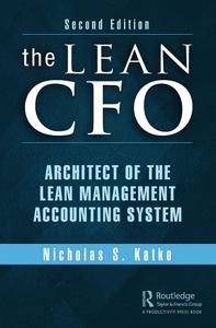 The Lean CFO Architect of the Lean Management Accounting System, 2nd Edition