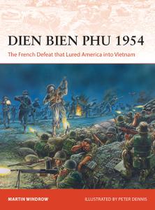 Dien Bien Phu 1954 The French Defeat that Lured America into Vietnam (Campaign)