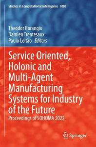 Service Oriented, Holonic and Multi-Agent Manufacturing Systems for Industry of the Future Proceedings of SOHOMA 2022