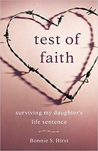 Test of Faith Surviving My Daughter's Life Sentence