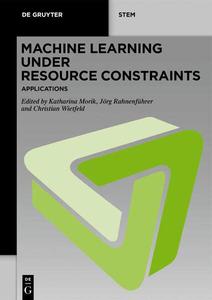 Machine Learning under Resource Constraints, Volume 3 Applications