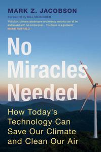 No Miracles Needed How Today's Technology Can Save Our Climate and Clean Our Air