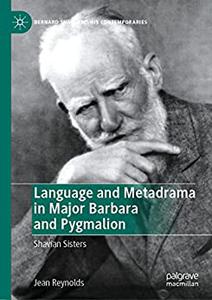 Language and Metadrama in Major Barbara and Pygmalion Shavian Sisters