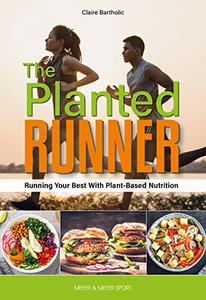 The Planted Runner Running Your Best With Plant-Based Nutrition