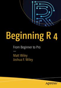 Beginning R 4 From Beginner to Pro