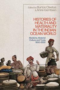 Histories of Health and Materiality in the Indian Ocean World Medicine, Material Culture and Trade, 1600-2000
