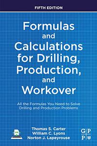 Formulas and Calculations for Drilling, Production and Workover All the Formulas You Need.., 5th Edition