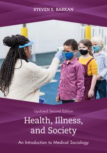 Health, Illness, and Society  An Introduction to Medical Sociology, 2nd Edition