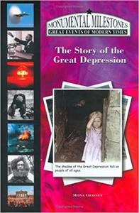 The Story of the Great Depression (Monumental Milestones)