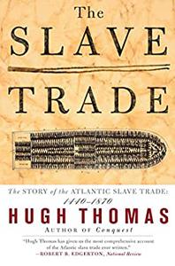 The SLAVE TRADE THE STORY OF THE ATLANTIC SLAVE TRADE 1440 - 1870