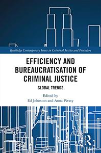 Efficiency and Bureaucratisation of Criminal Justice Global Trends