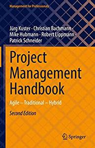 Project Management Handbook Agile - Traditional - Hybrid (2nd Edition)