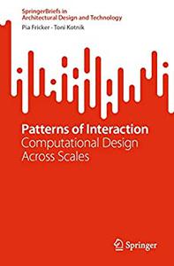 Patterns of Interaction Computational Design Across Scales