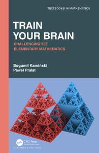 Train Your Brain (Textbooks in Mathematics)