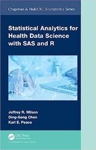 Statistical Analytics for Health Data Science with SAS and R