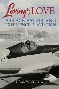 Loving's Love A Black American's Experience in Aviation