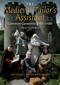 Medieval Tailor's Assistant Common Garments 1100-1480 