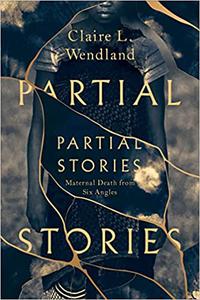 Partial Stories Maternal Death from Six Angles