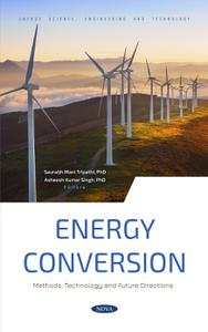 Energy Conversion Methods, Technology and Future Directions