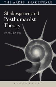 Shakespeare and Posthumanist Theory