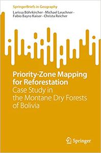 Priority-Zone Mapping for Reforestation Case Study in the Montane Dry Forests of Bolivia