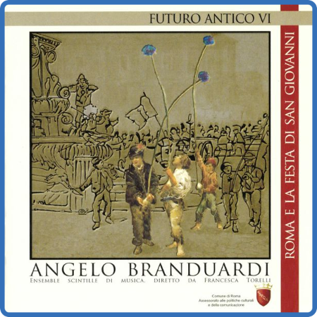 Angelo Branduardi - Futuro antico VI Roma e la festa di San Giovanni (2009 Pop) 