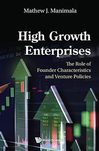 High Growth Enterprises The Role of Founder Characteristics and Venture Policies