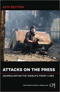 Attacks on the Press Journalism on the World's Front Lines