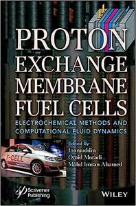 Proton Exchange Membrane Fuel Cells Electrochemical Methods and Computational Fluid Dynamics