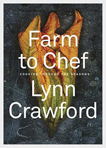 Farm to Chef Cooking Through the Seasons A Cookbook 