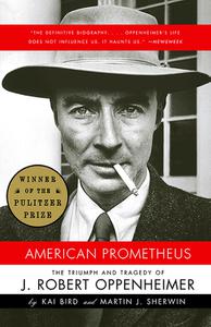 American Prometheus The Triumph and Tragedy of J. Robert Oppenheimer