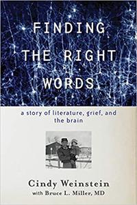 Finding the Right Words A Story of Literature, Grief, and the Brain