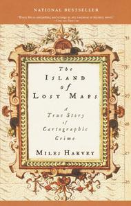 The Island of Lost Maps A True Story of Cartographic Crime