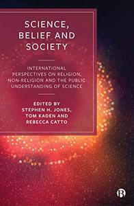 Science, Belief and Society International Perspectives on Religion, Non-Religion and the Public Understanding of Science
