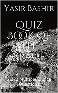 Quiz Book of the Space 2,323 Multiple Choice Questions