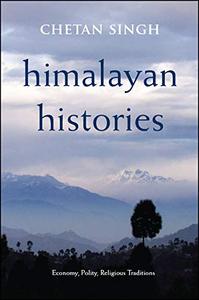 Himalayan Histories Economy, Polity, Religious Traditions