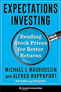 Expectations Investing Reading Stock Prices for Better Returns