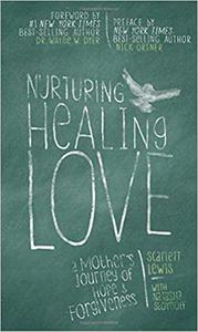 Nurturing Healing Love A Mother's Journey of Hope & Forgiveness