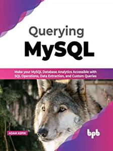Querying MySQL Make your MySQL database analytics accessible with SQL operations