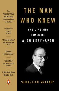 The Man Who Knew The Life and Times of Alan Greenspan