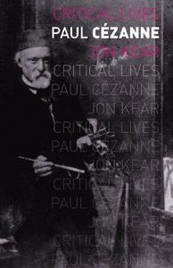 Paul Cézanne (Critical Lives)