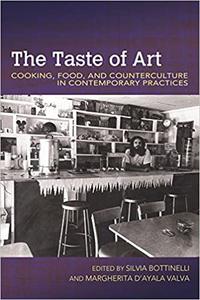 The Taste of Art Cooking, Food, and Counterculture in Contemporary Practices