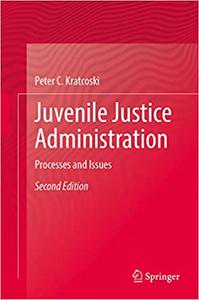Juvenile Justice Administration Processes and Issues Ed 2