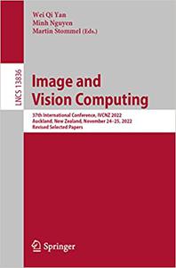 Image and Vision Computing 37th International Conference, IVCNZ 2022, Auckland, New Zealand, November 24-25, 2022, Revi