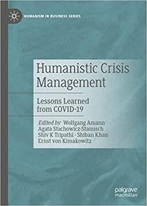 Humanistic Crisis Management Lessons Learned from COVID-19