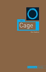 John Cage (Critical Lives)