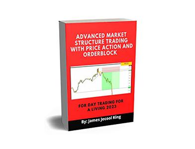 Advanced Market Structure Trading With Price Action and Orderblock for Day Trading For A Living