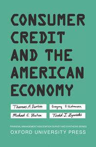 Consumer Credit and the American Economy (Financial Management Association Survey and Synthesis)